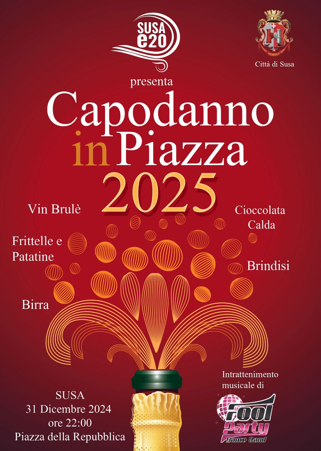Festa di Capodanno in piazza 2025!

il 31-12-2024

A partire dalle ore 22.00 

presso piazza della Repubblica

Vin Brulé, Cioccolata calda, Frittelle e Patatine, Birra..

Intrattenimento musicale di Fool Party

Organizza l'Associazione "Susa E20" con il patrocinio del Comune di Susa
