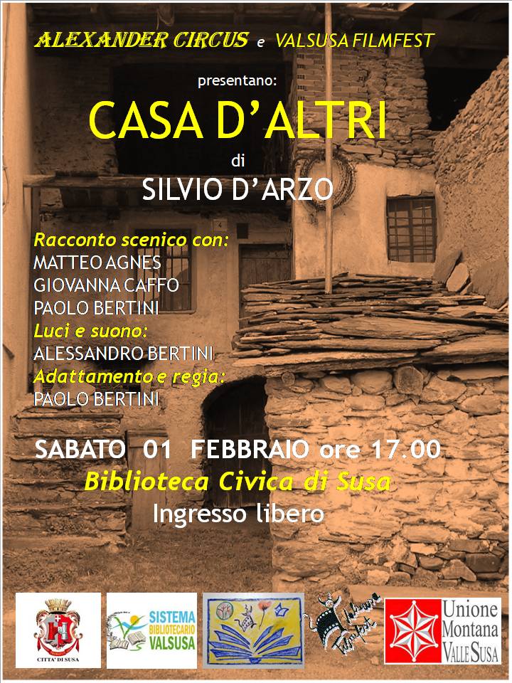 Alexander Circus e Valsusa Filmfest, in collaborazione con Città di Susa, Sistema Bibliotecario ValSusa e Unione Montana Valle Susa,  presentano 

il giorno 1 febbraio 2025 alle ore 17.00,

 presso la Biblioteca Civica di Susa, 

il racconto scenico "Casa d'Altri" di Silvio D'Arzo con Matteo Agnes, Giovanna Caffo, Paolo Bertini

Con luci e suoni a cura di: Alessandro Bertini
Regia e Adattamento: Paolo Bertini

L'evento è ad ingresso libero