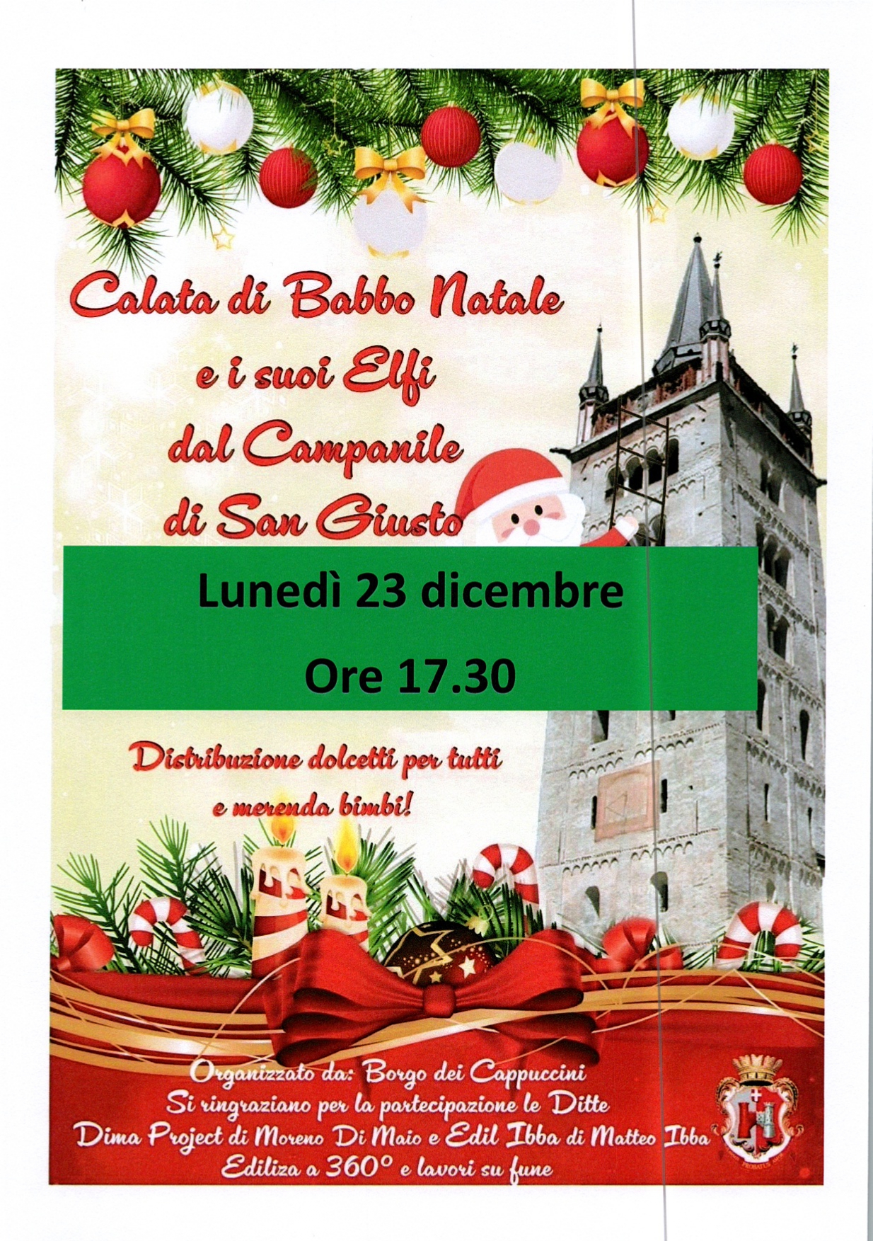 alle ore 17.30

Lunedì 23 dicembre

Con distribuzione di dolcetti per tutti e merenda per i bambini

Organizzato dal Borgo dei Cappuccini